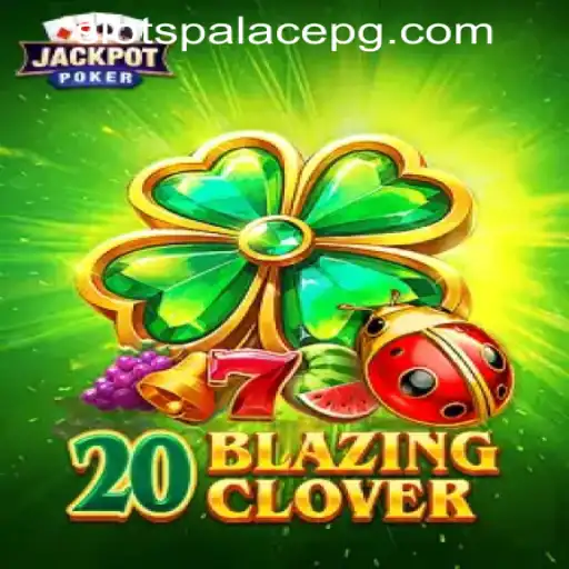 Exploring 20BlazingClover: A Thrilling Casino Experience
